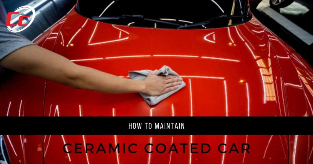 HOW TO MAINTAIN A CERAMIC COATED CAR?
